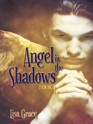 cover image of Angel in the Shadows, Book 1 by Lisa Grace (Angel Series)